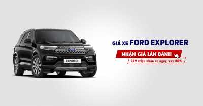 Giá lăn bánh Ford Explorer 2025 - SUV cao cấp 7 chỗ - Cập nhật tháng 05/2025